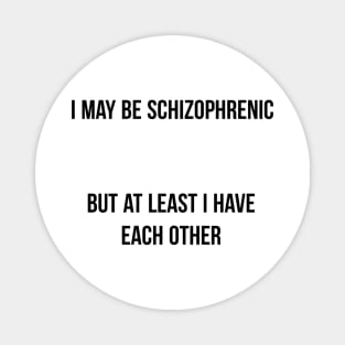 I May be Schizophrenic Magnet